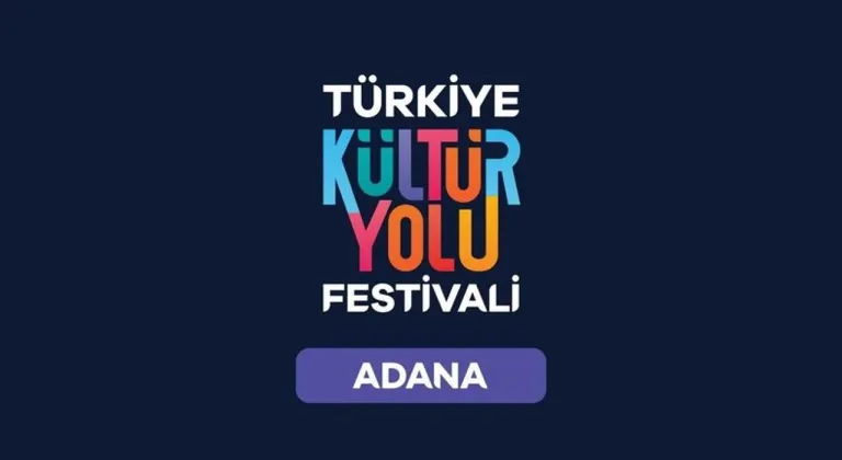 Adana'da Büyük Heyecan: Türkiye Kültür Yolu Festivali Başlıyor!