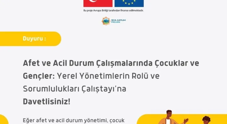 Ankara’da çocuk odaklı afet yönetimi için güçlü bir adım!