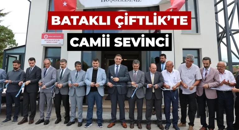 Düzce’nin Bataklı Çiftlik Köyü’nde “Camii sevinci”