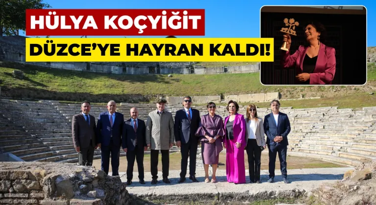 Hülya Koçyiğit “Konuralp Antik Kente” hayran kaldı