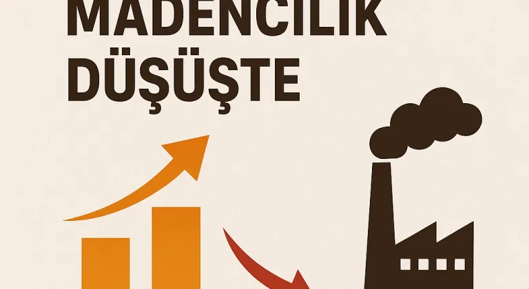 İmalat Sanayi Yükselişte, Madencilik Düşüşte!