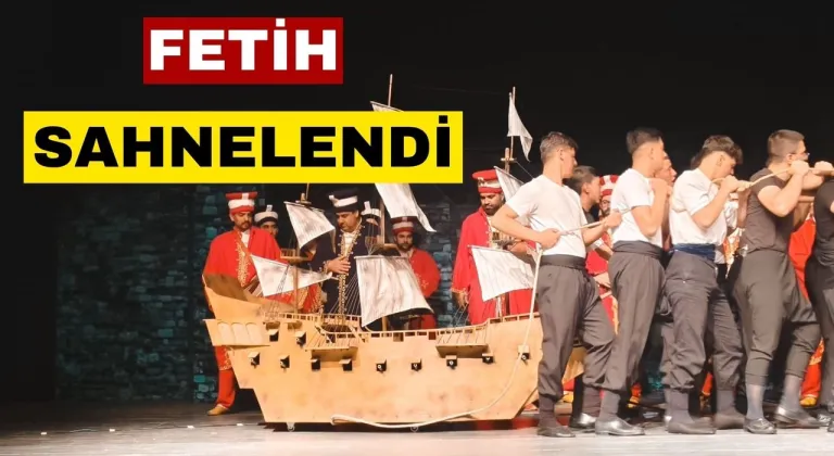 İmam Hatip Lisesi öğrencileri “Fatih”i sahneledi