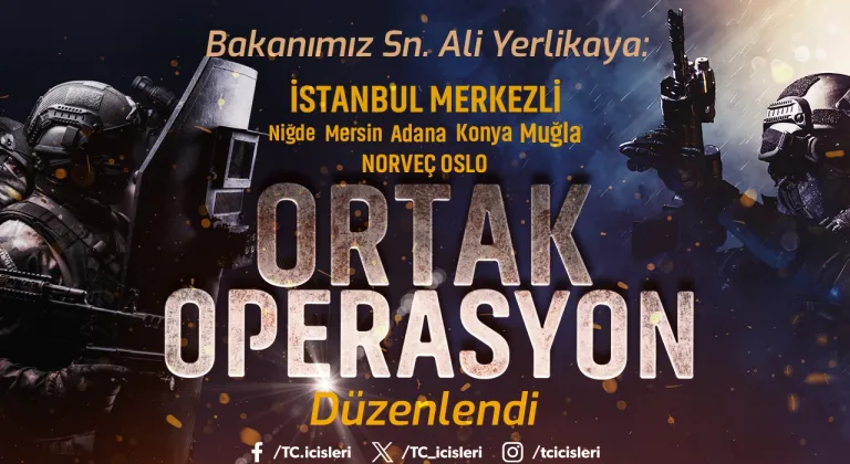 İstanbul Merkezli Niğde, Mersin, Adana, Konya ve Muğla ile Norveç Oslo'da Ortak Operasyon
