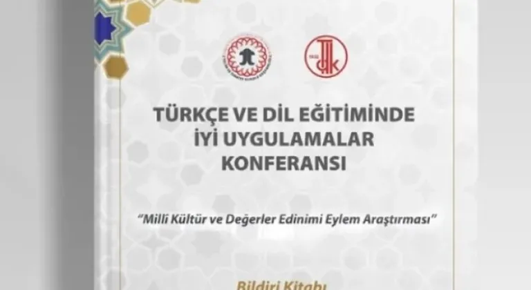 Türkçe ve Dil Eğitiminde İyi Uygulamalar Bildiri Kitabı Yayımlandı