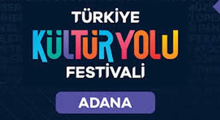 Türkiye Kültür Yolu Festivali 2025: Adana'dan Başlayacak Sanat Yolculuğu